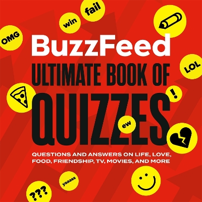 BuzzFeed Ultimate Book of Quizzes: Questions and Answers on Life, Love, Food, Friendship, TV, Movies, and More book