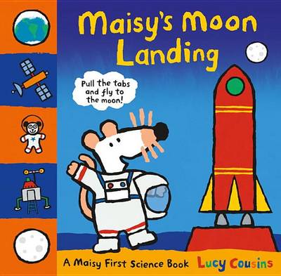 Maisy's Moon Landing by Lucy Cousins