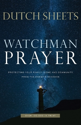 Watchman Prayer – Protecting Your Family, Home and Community from the Enemy`s Schemes book