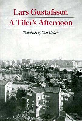 Tiler's Afternoon by Lars Gustafsson