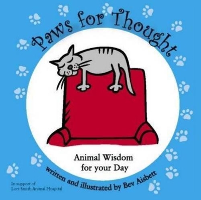 Paws for Thought: Animal Wisdom for Your Day by Bev Aisbett