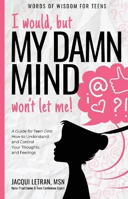 I Would, But My Damn Mind Won't Let Me! book
