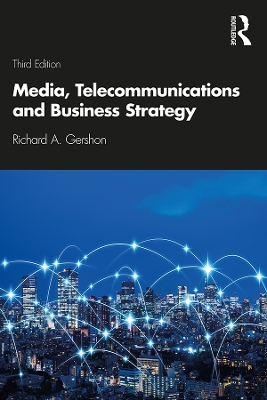 Media, Telecommunications and Business Strategy by Richard A. Gershon