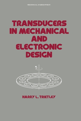Transducers in Mechanical and Electronic Design by Harry I. Trietley