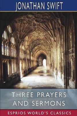 Three Prayers and Sermons (Esprios Classics) by Jonathan Swift