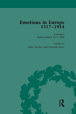 Emotions in Europe, 1517-1914: Volume I: Reformations,1517-1602 book