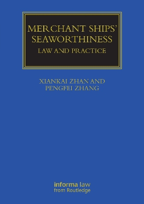 Merchant Ships' Seaworthiness: Law and Practice by Xiankai Zhan