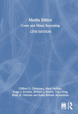 Media Ethics: Cases and Moral Reasoning book