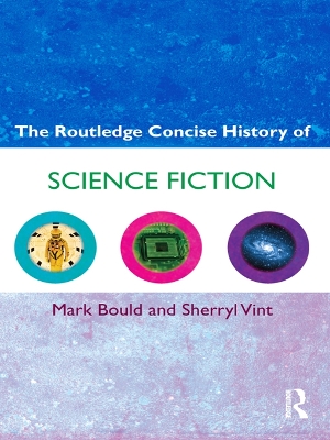 The The Routledge Concise History of Science Fiction by Mark Bould