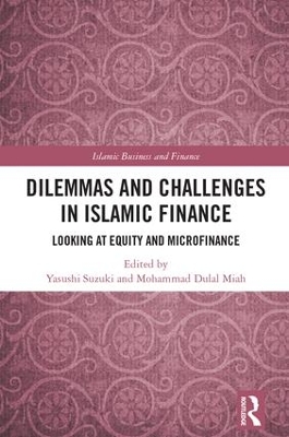 Dilemmas and Challenges in Islamic Finance by Yasushi Suzuki