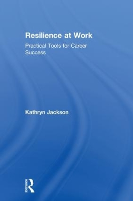 The Tools of Resilience at Work by Kathryn Jackson