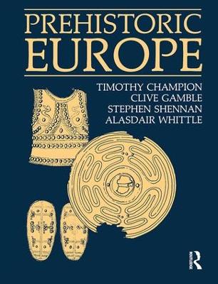 Prehistoric Europe by Timothy Champion