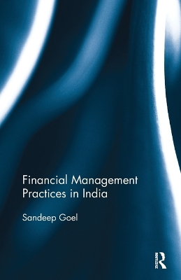 Financial Management Practices in India by Sandeep Goel