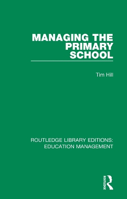 Managing the Primary School by Tim Hill