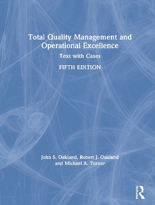 Total Quality Management and Operational Excellence: Text with Cases by John S. Oakland
