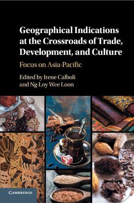 Geographical Indications at the Crossroads of Trade, Development, and Culture: Focus on Asia-Pacific book