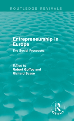Entrepreneurship in Europe (Routledge Revivals): The Social Processes by Robert Goffee