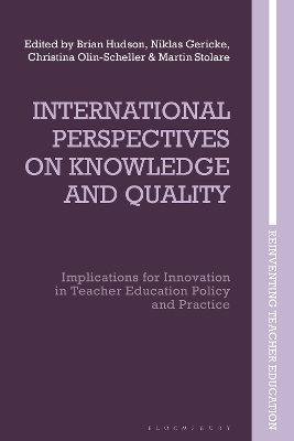 International Perspectives on Knowledge and Quality: Implications for Innovation in Teacher Education Policy and Practice by Professor Brian Hudson