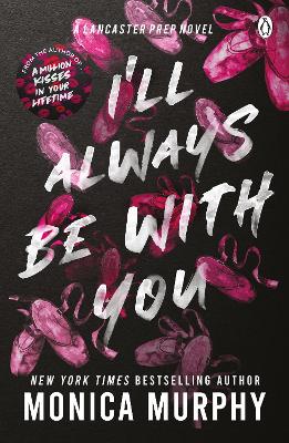 I’ll Always Be With You: The addictive and heart-pounding new novel from the TikTok sensation by Monica Murphy