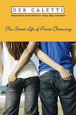 Secret Life of Prince Charming by Deb Caletti