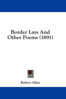 Border Lays And Other Poems (1891) book