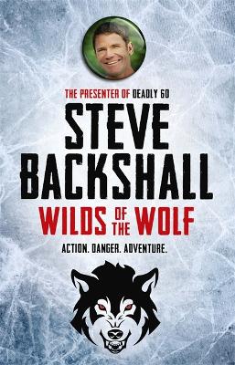 The Falcon Chronicles: Wilds of the Wolf by Steve Backshall