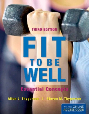Fit To Be Well: Essential Concepts by Alton L. Thygerson