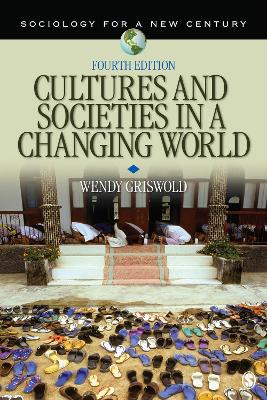 Cultures and Societies in a Changing World by Wendy Griswold