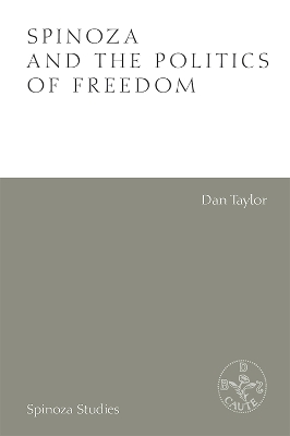 Spinoza and the Politics of Freedom by Dan Taylor