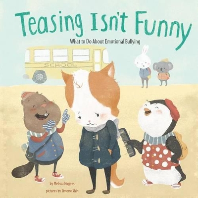 Teasing Isn't Funny by Melissa Higgins