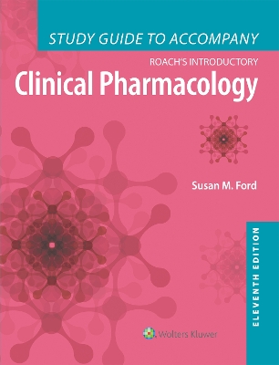 Study Guide to Accompany Roach's Introductory Clinical Pharmacology by Susan M Ford