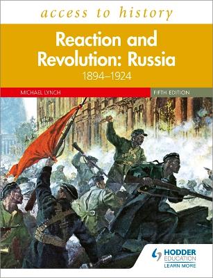 Access to History: Reaction and Revolution: Russia 1894–1924, Fifth Edition by Michael Lynch