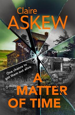 A Matter of Time: The tense and thrilling hostage thriller, nominated for the McIlvanney Prize by Claire Askew