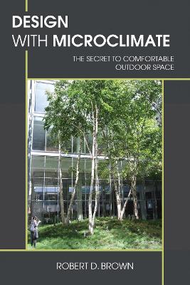 Design With Microclimate by Robert D. Brown