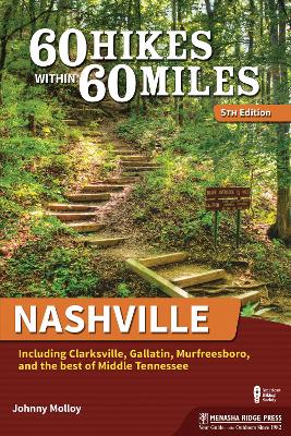 60 Hikes Within 60 Miles: Nashville: Including Clarksville, Gallatin, Murfreesboro, and the Best of Middle Tennessee book