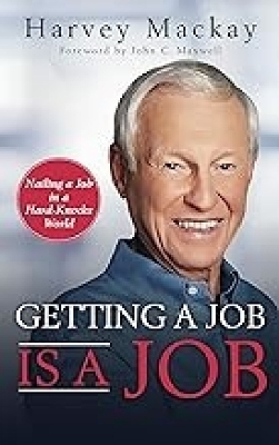 Getting a Job is a Job: Nailing a Job in a Hard Knock World book