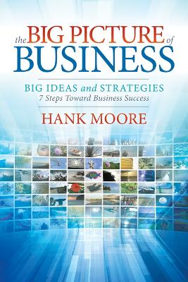 Big Picture of Business by Hank Moore