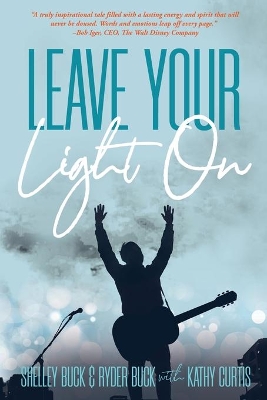 Leave Your Light On: The Musical Mantra Left Behind by an Illuminating Spirit book