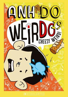 Cheesy Weird! (Weirdo 19) by Anh Do