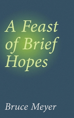 Feast of Brief Hopes book