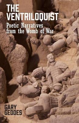 The Ventriloquist: Poetic Narratives from the Womb of War book