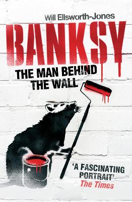 Banksy by Will Ellsworth-Jones