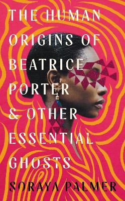 The Human Origins of Beatrice Porter and Other Essential Ghosts book