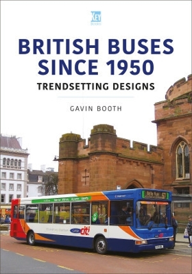 British Buses Since 1950: Trendsetting Designs book