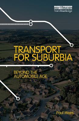 Transport for Suburbia by Paul Mees