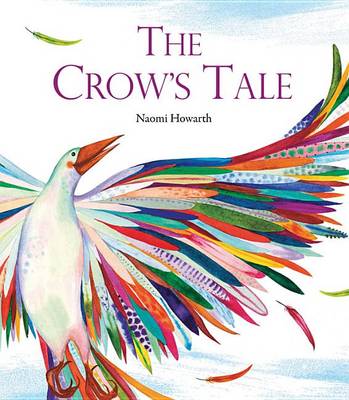 The The Crow's Tale by Naomi Howarth