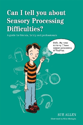 Can I tell you about Sensory Processing Difficulties? book