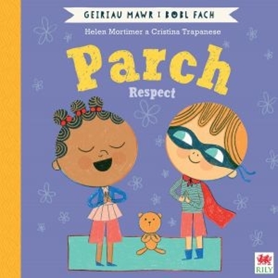 Parch (Geiriau Mawr i Bobl Fach) / Respect (Big Words for Little People) book