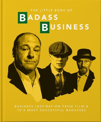 The Little Book of Badass Business: Criminally good advice book