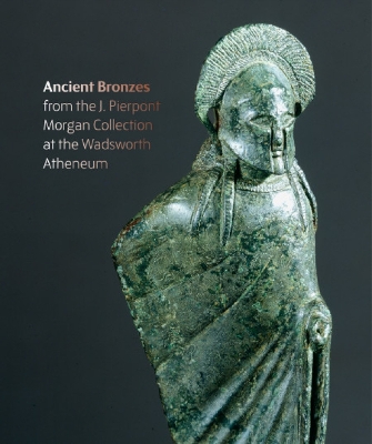 Figures from the Fire: J. Pierpont Morgan's Ancient Bronzes at the Wadsworth Atheneum Museum of Art book